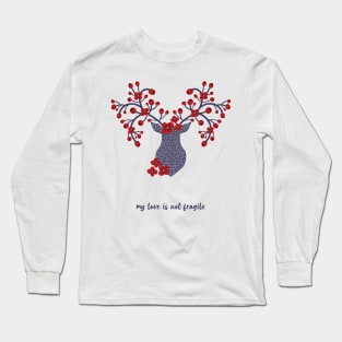 My love is not fragile - deer Long Sleeve T-Shirt